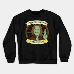 Magic Always Comes With A Price Crewneck Sweatshirt